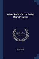 Oliver Twist, Or, the Parish Boy's Progress