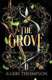 The Grove: The Legend of Tena, Book 1