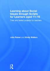 Learning about Social Issues through Scripts for Learners aged 11-16: Tried and tested projects for teachers
