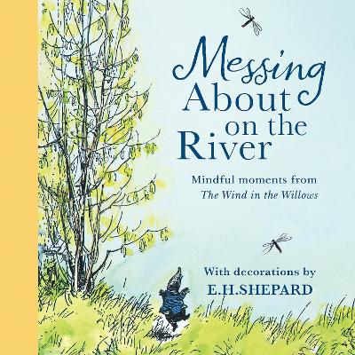 Messing About on the River: Mindful Moments from Wind in the Willows