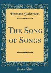 The Song of Songs (Classic Reprint)