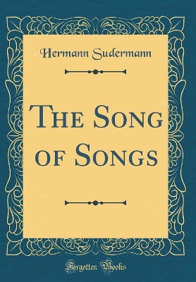 The Song of Songs (Classic Reprint)