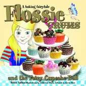 Flossie Crums and the Fairy Cupcake Ball: A Baking Fairytale