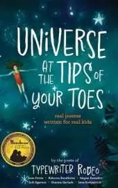 Universe at the Tips of Your Toes: real poems written for real kids