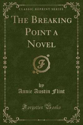 The Breaking Point a Novel (Classic Reprint)