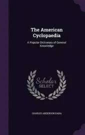 The American Cyclopaedia: A Popular Dictionary of General Knowledge