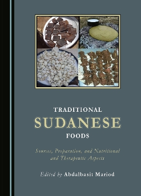 Traditional Sudanese Foods: Sources, Preparation, and Nutritional and Therapeutic Aspects