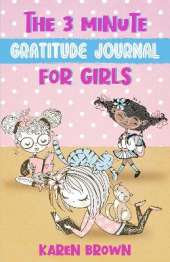 The 3 Minute Gratitude Journal for Girls: A cute gratitude journal for girls and those who identify as girls