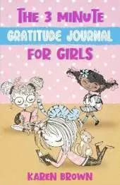 The 3 Minute Gratitude Journal for Girls: A cute gratitude journal for girls and those who identify as girls