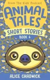 Animal Tales Short Stories: Book 4