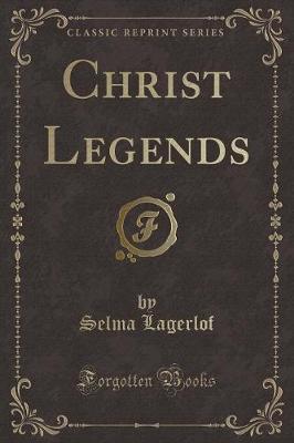 Christ Legends (Classic Reprint)