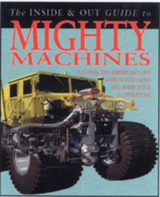 Mighty Machines Inside and Out