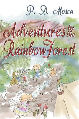 Adventures In The Rainbow Forest: A special children's story with additional crochet patterns.