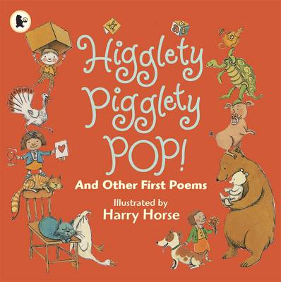 Higglety Pigglety Pop!: and Other First Poems