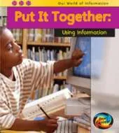 Put it Together: Using Information
