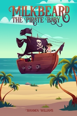 Milkbeard: The Pirate Baby