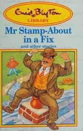 Enid Blyton: Mr Stamp-about in a Fix and Other Stories