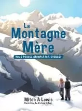 La Montagne M�re: Vous Pouvez Grimper Mt. Everest