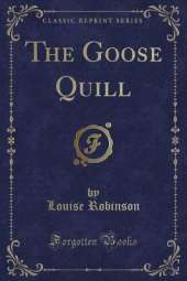 The Goose Quill (Classic Reprint)