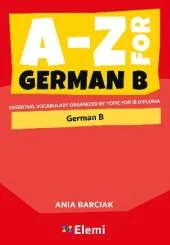 A-Z for German B: Essential vocabulary organized by topic for IB Diploma