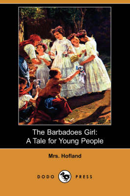 The Barbadoes Girl: A Tale for Young People (Dodo Press)