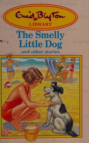 Enid Blyton: the Smelly Little Dog and Other Stories