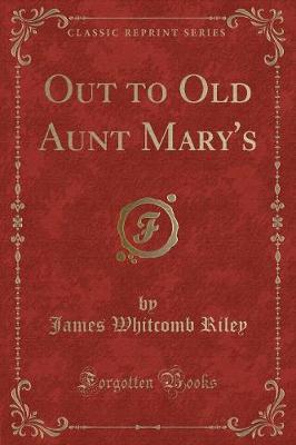 Out to Old Aunt Mary's (Classic Reprint)