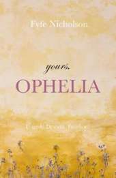 Yours, Ophelia