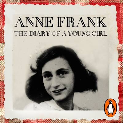 The Diary of a Young Girl: The Definitive Edition of the World’s Most Famous Diary