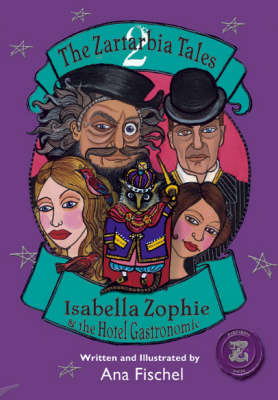 The Zartarbia Tales: Isabella Zophie and the Hotel Gastronomic