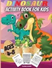 Dinosaur Activity Book For Kids Ages 4-8: Funny Dinosaur Activity Book: Coloring, Dot to Dot, Mazes, Copy the picture and more!
