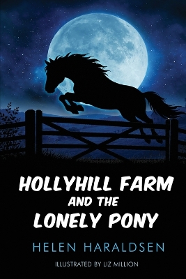 Hollyhill Farm and the Lonely Pony