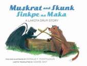 Muskrat and Skunk / Sinkpe Na Maka: A Lakota Drum Story
