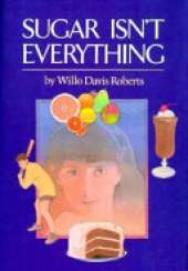 Sugar Isn't Everything: A Support Book, in Fiction Form for the Young Diabetic