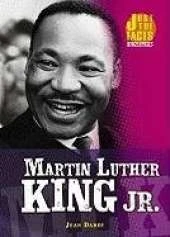 Martin Luther King Jr: Just the Facts Biographies