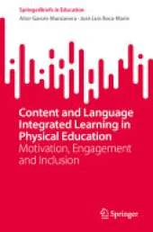 Content and Language Integrated Learning in Physical Education: Motivation, Engagement and Inclusion