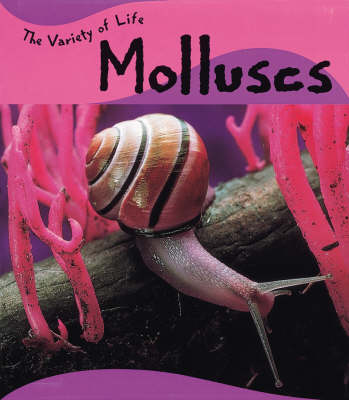 The Variety Of Life: Molluscs
