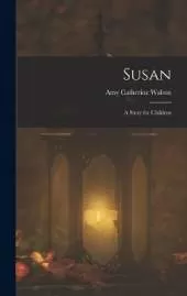 Susan: A Story for Children
