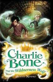 Charlie Bone and the Wilderness Wolf