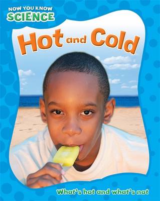 Now You Know Science: Hot and Cold