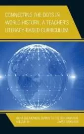 Connecting the Dots in World History, A Teacher's Literacy Based Curriculum: From the Mongol Empire to the Reformation