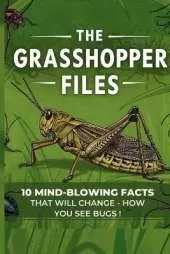 The Grasshopper Files: 10 Mind-Blowing Facts That Will Change How You See Bugs!