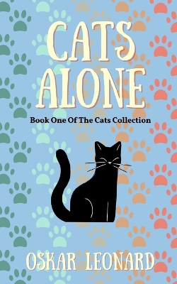 Cats Alone: A Heart-Warming Feline Tale of Family and Unity