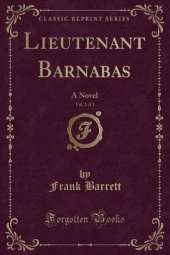 Lieutenant Barnabas, Vol. 2 of 3: A Novel (Classic Reprint)