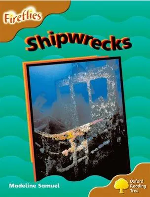 Oxford Reading Tree: Level 8: Fireflies: Shipwrecks