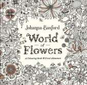 World of Flowers: A Colouring Book and Floral Adventure