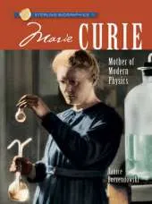 Sterling Biographies (R): Marie Curie: Mother of Modern Physics