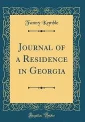 Journal of a Residence in Georgia (Classic Reprint)