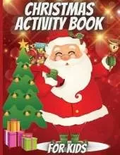 Christmas activity book for kids: - Wonderful Christmas activity book for kids & toddlers,74 lovely coloring and activity pages, a wonderful gift for your little one!