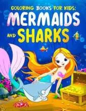 Coloring Books for Kids: Mermaids and Sharks (80 Coloring Pages)